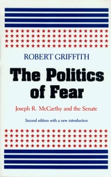 cover of The Politics of Fear: Joseph R. McCarthy and the Senate