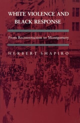 cover of White Violence and Black Response: From Reconstruction to Montgomery