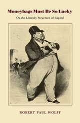 cover of Moneybags Must Be So Lucky: On the Literary Structure of Capital
