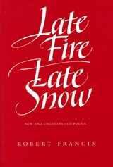 cover of Late Fire, Late Snow: New and Uncollected Poems
