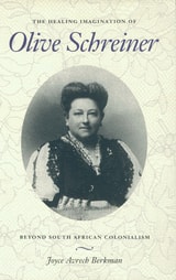 cover of The Healing Imagination of Olive Schreiner: Beyond South African Colonialism