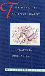 cover of The Heart Is an Instrument: Portraits in Journalism