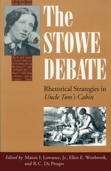 cover of The Stowe Debate: Rhetorical Strategies in "Uncle Tom's Cabin"