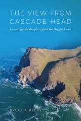 cover of The View From Cascade Head: Lessons for the Biosphere from the Oregon Coast