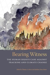 cover of Bearing Witness: The Human Rights Case Against Fracking and Climate Change