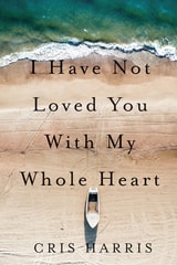 cover of I Have Not Loved You With My Whole Heart