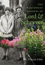 cover of The Northwest Gardens of Lord and Schryver