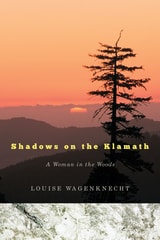 cover of Shadows on the Klamath: A Woman in the Woods