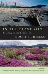 cover of In the Blast Zone: Catastrophe and Renewal on Mt. St. Helens