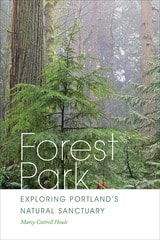 cover of Forest Park: Exploring Portland's Natural Sanctuary