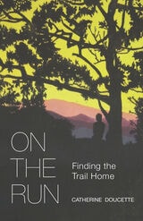 cover of On the Run: Finding the Trail Home
