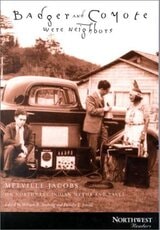 cover of Badger and Coyote Were Neighbors: Melville Jacobs on Northwest Indian Myths and Tales