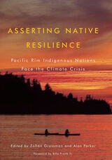 cover of Asserting Native Resilience: Pacific Rim Indigenous Nations Face the Climate Crisis