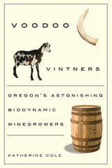 cover of Voodoo Vintners: Oregon's Astonishing Biodynamic Winegrowers