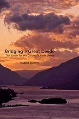 cover of Bridging a Great Divide: The Battle for the Columbia River Gorge
