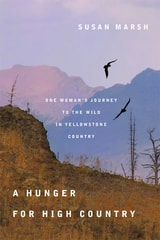 cover of A Hunger for High Country: One Woman’s Journey to the Wild in Yellowstone Country
