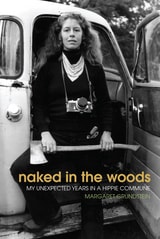 cover of Naked in the Woods: My Unexpected Years in a Hippie Commune