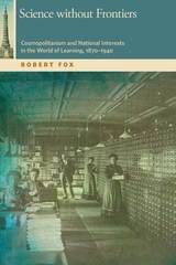 cover of Science Without Frontiers: Cosmopolitanism and National Interests in the World of Learning, 1870–1940