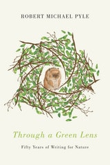 cover of Through a Green Lens: Fifty Years of Writing for Nature