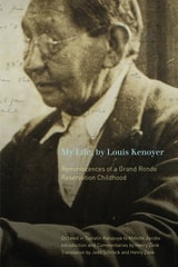 cover of My Life, by Louis Kenoyer: Reminiscences of a Grand Ronde Reservation Childhood