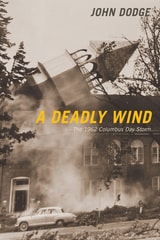 cover of A Deadly Wind: The 1962 Columbus Day Storm
