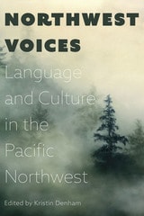 cover of Northwest Voices: Language and Culture in the Pacific Northwest