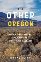 cover of The Other Oregon: People, Environment, and History East of the Cascades