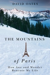 cover of The Mountains of Paris: How Awe and Wonder Rewrote My Life