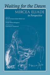 cover of Waiting for the Dawn: Mircea Eliade in Perspective