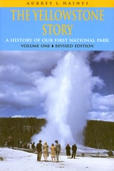 cover of Yellowstone Story, Revised Edition, Volume I: A History of Our First National Park
