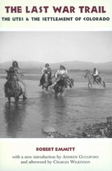 cover of The Last War Trail: The Utes and the Settlement of Colorado