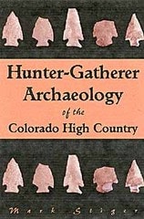 cover of Hunter-Gatherer Archaeology of the Colorado High Country