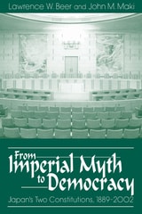 cover of From Imperial Myth to Democracy: Japan's Two Constitutions, 1889-2002