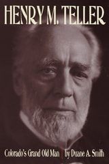 cover of Henry M. Teller: Colorado's Grand Old Man