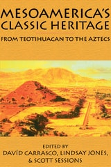 cover of Mesoamerica's Classic Heritage: From Teotihuacan to the Aztecs