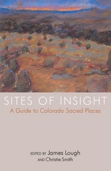 cover of Sites of Insight: A Guide to Colorado Sacred Places