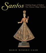 cover of Santos: Enduring Images of Northern New Mexican Village Churches