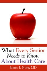 cover of What Every Senior Needs to Know About Health Care