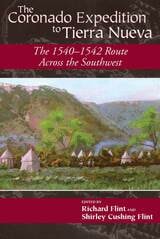 cover of The Coronado Expedition to Tierra Nueva: The 1540-1542 Route across the Southwest