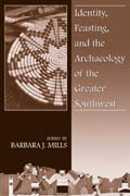 cover of Identity, Feasting, and the Archaeology of the Greater Southwest