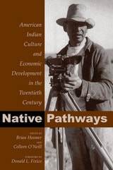cover of Native Pathways: American Indian Culture and Economic Development in the Twentieth Century