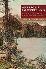 cover of America's Switzerland: Estes Park and Rocky Mountain National Park, the Growth Years