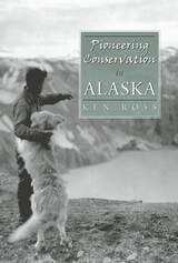cover of Pioneering Conservation in Alaska