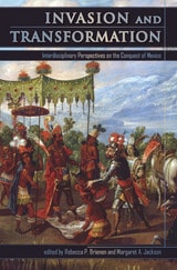 cover of Invasion and Transformation: Interdisciplinary Perspectives on the Conquest of Mexico