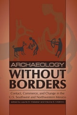 cover of Archaeology without Borders: Contact, Commerce, and Change in the U.S. Southwest and Northwestern Mexico