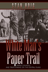 cover of White Man's Paper Trail: Grand Councils and Treaty-Making on the Central Plains