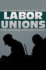 cover of The Anthropology of Labor Unions