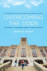 cover of Overcoming the Odds: The Benefits of Completing College for Unlikely Graduates