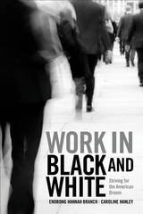 cover of Work in Black and White: Striving for the American Dream