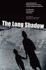 cover of The Long Shadow: Family Background, Disadvantaged Urban Youth, and the Transition to Adulthood